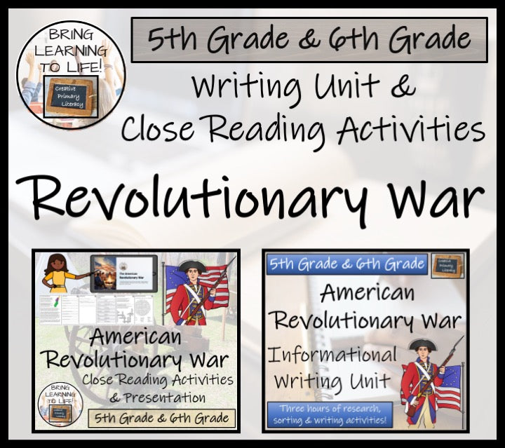 American Revolutionary War Close Reading & Informational Writing Bundle | 5th & 6th Grade