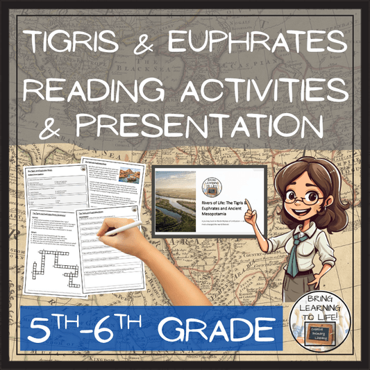 Tigris & Euphrates Close Reading & Comprehension Activities | 5th–6th Grade educational resources with worksheets and presentation.